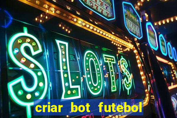 criar bot futebol virtual bet365